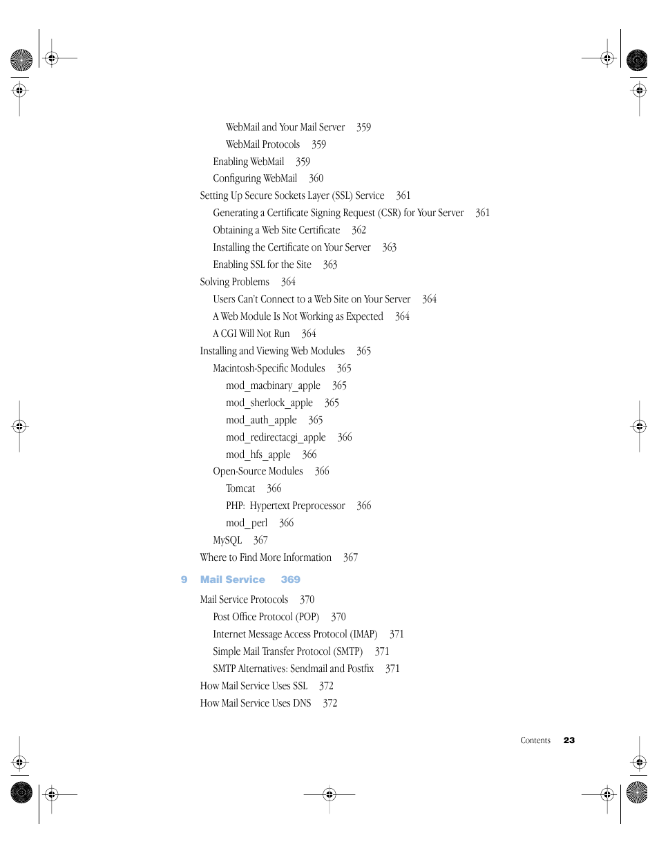 Enabling webmail 359, Configuring webmail 360, Setting up secure sockets layer (ssl) service 361 | Obtaining a web site certificate 362, Installing the certificate on your server 363, Enabling ssl for the site 363, Solving problems 364, A web module is not working as expected 364, A cgi will not run 364, Installing and viewing web modules 365 | Apple Mac OS X Server (Administrator’s Guide) User Manual | Page 23 / 622