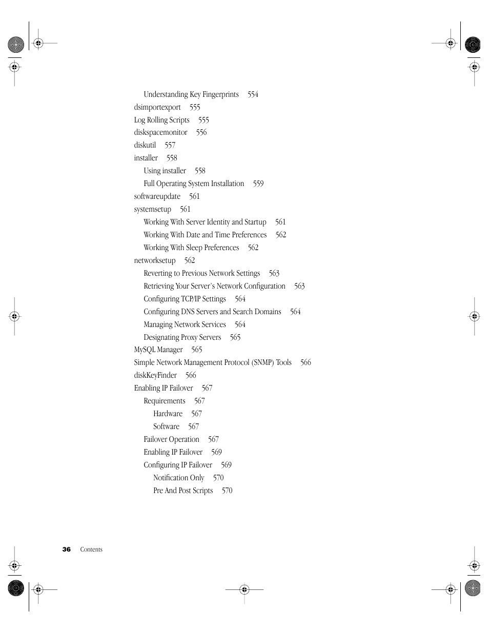 Understanding key fingerprints 554, Dsimportexport 555, Log rolling scripts 555 | Diskspacemonitor 556, Diskutil 557, Installer 558, Using installer 558, Full operating system installation 559, Softwareupdate 561, Systemsetup 561 | Apple Mac OS X Server (Administrator’s Guide) User Manual | Page 36 / 622