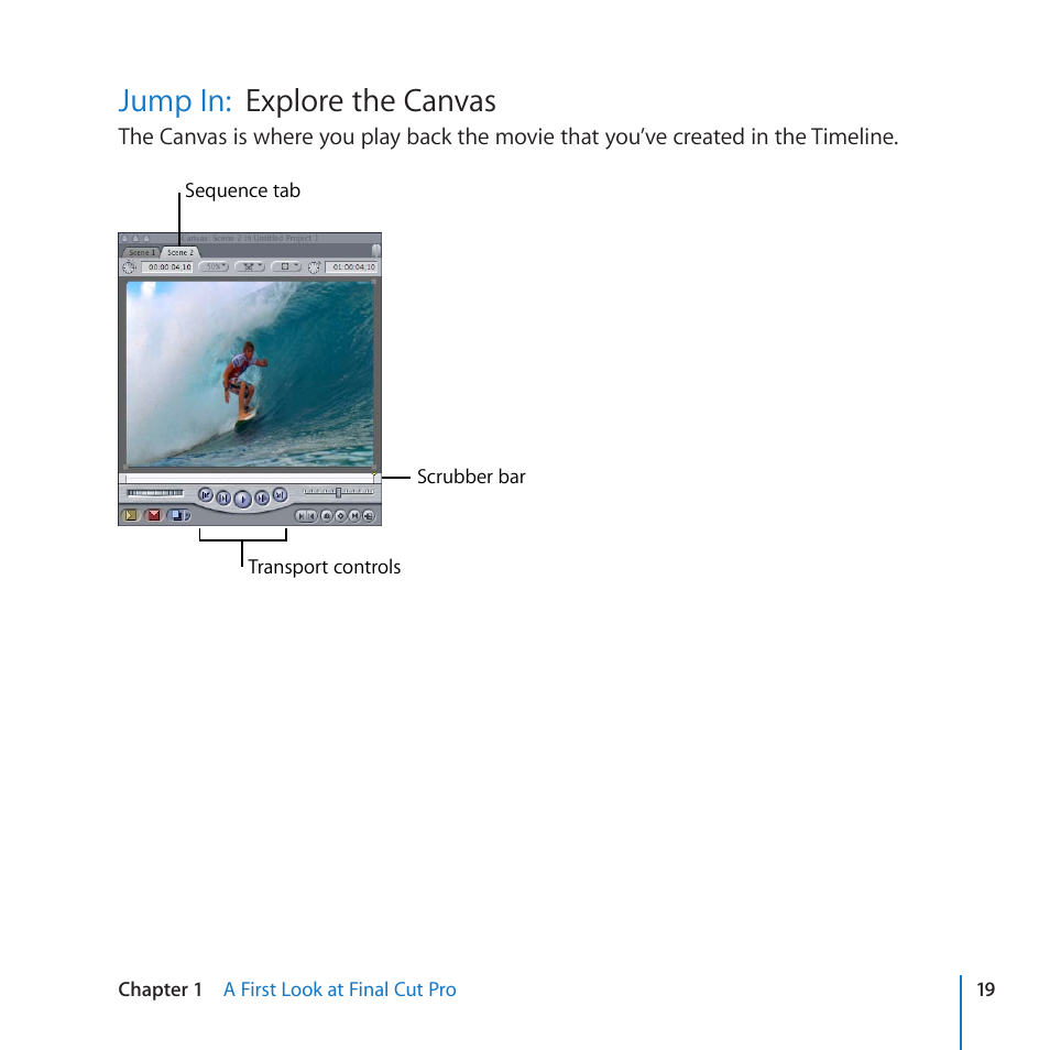 Jump in: explore the canvas, Jump in, Explore the canvas | Explore the canvas jump in | Apple Final Cut Pro 7 User Manual | Page 19 / 178