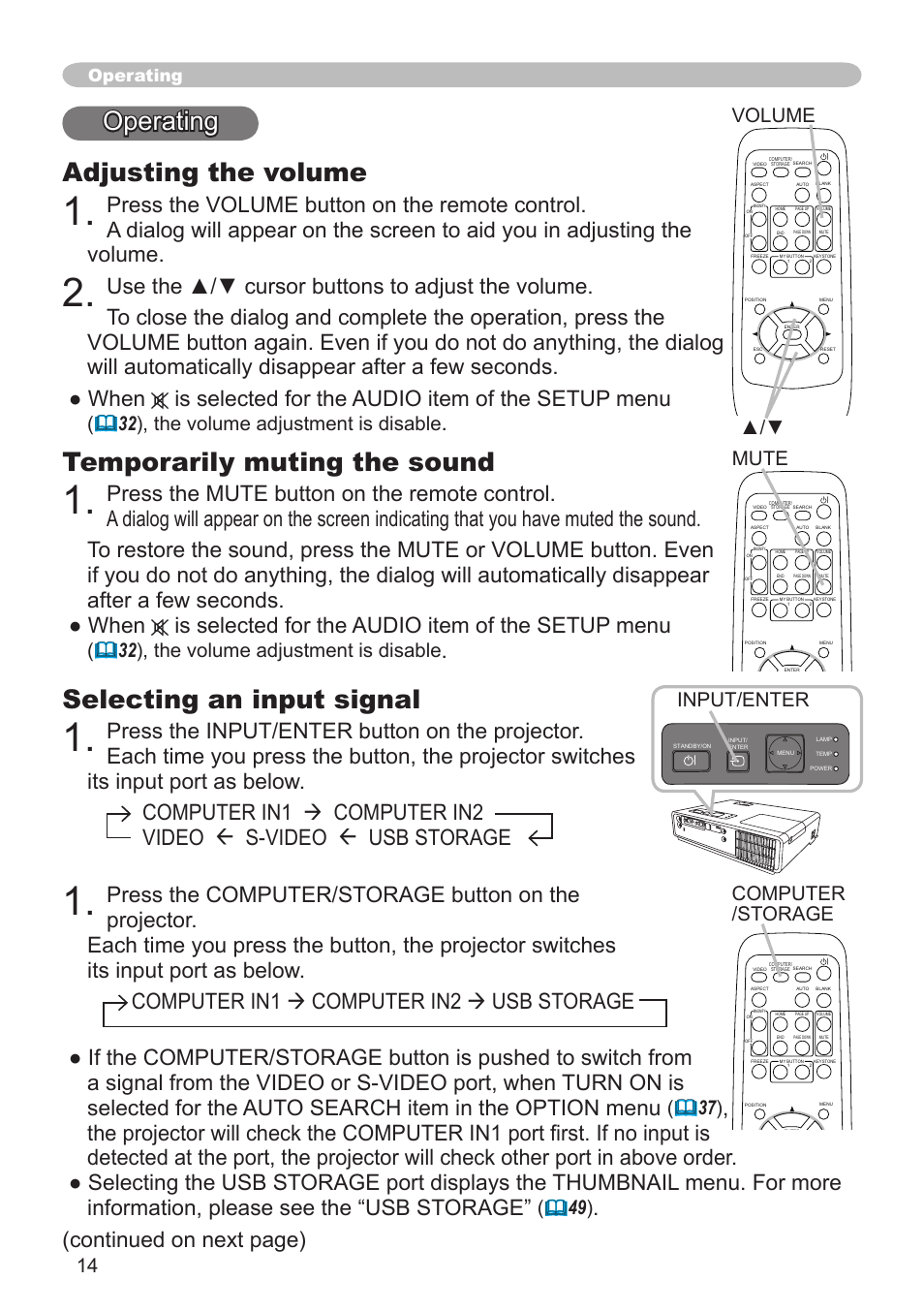 Selecting an input signal, Operating adjusting the volume, Temporarily muting the sound | Is selected for the audio item of the setup menu, Continued on next page), 32 ), the volume adjustment is disable, Input/enter, Volume, Mute computer /storage, Operating | Hitachi CPX1 User Manual | Page 14 / 66