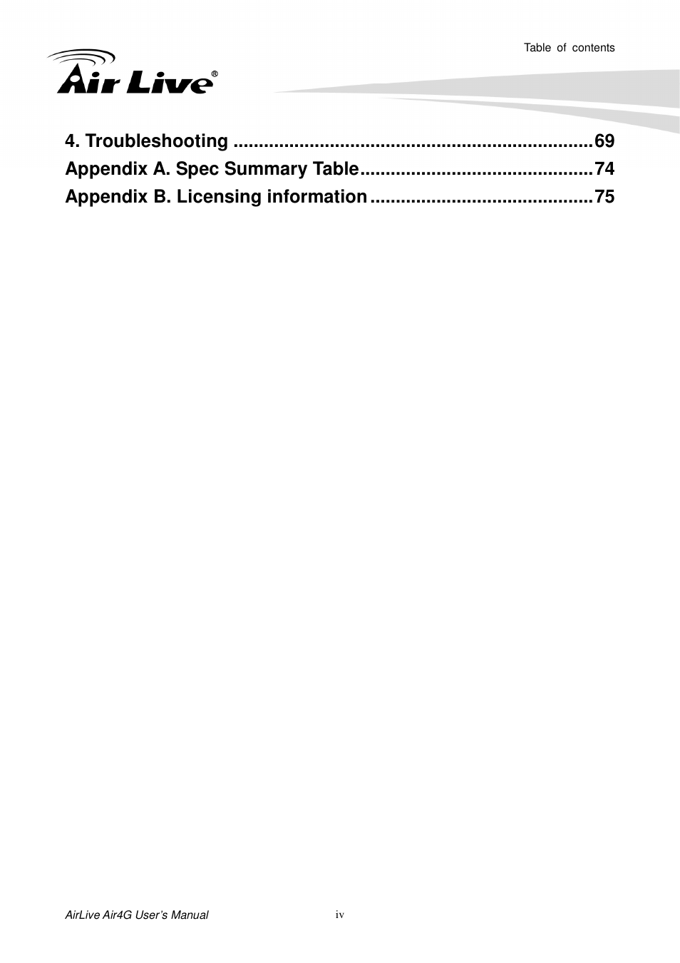 Troubleshooting, Appendix a. spec summary table, Appendix b. licensing information | AirLive Air4G User Manual | Page 5 / 87