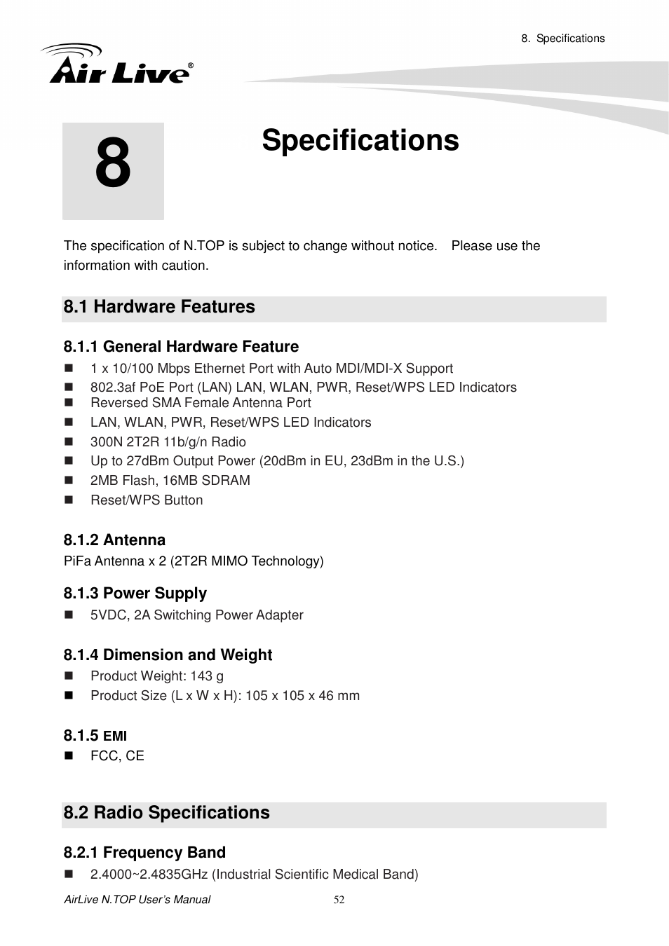 Specifications, 1 hardware features, 1 general hardware feature | 2 antenna, 3 power supply, 4 dimension and weight, 5 emi, 2 radio specificatio, 1 frequency band, 2 radio specifications | AirLive N.TOP User Manual | Page 57 / 71