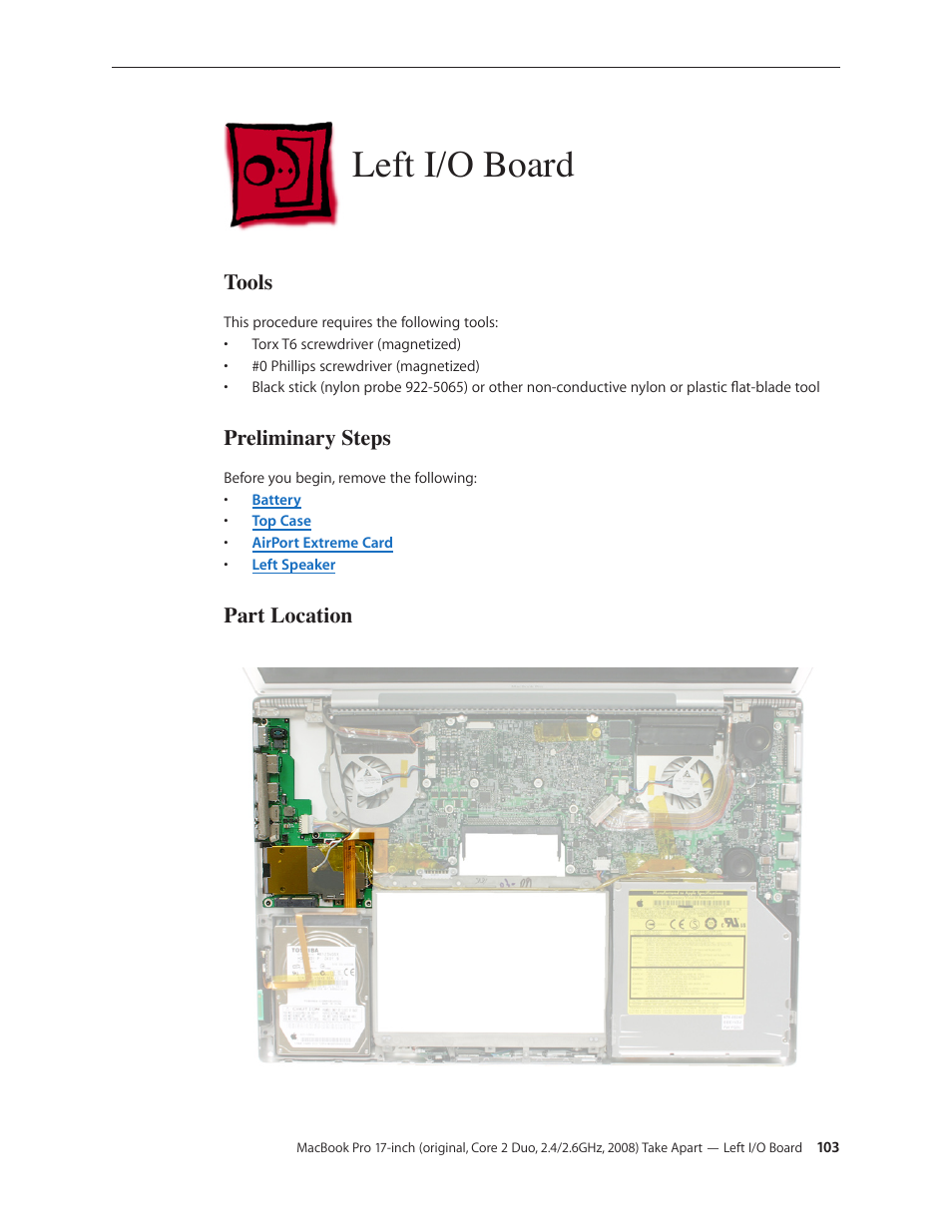 Left i/o board, Left i/o board 103, Tools | Preliminary steps, Part location | Apple MacBook Pro 17-inch (original, Core 2 Duo, 2.4GHz, Late 2007 CTO, Early 2008, and Late 2008) User Manual | Page 103 / 204