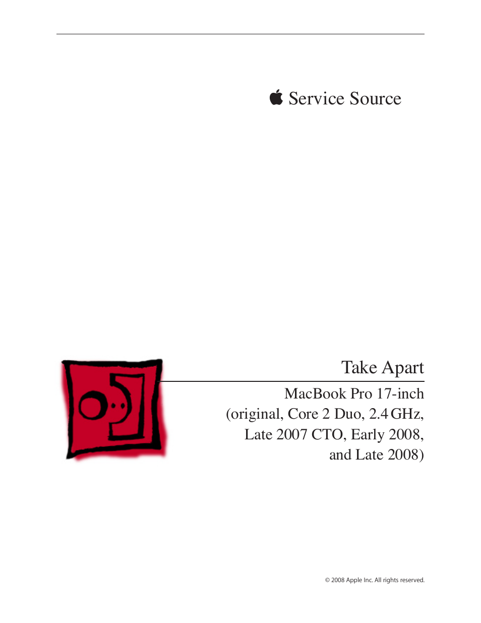 Take apart, Service source | Apple MacBook Pro 17-inch (original, Core 2 Duo, 2.4GHz, Late 2007 CTO, Early 2008, and Late 2008) User Manual | Page 14 / 204