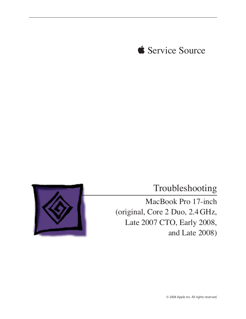 Troubleshooting, Service source | Apple MacBook Pro 17-inch (original, Core 2 Duo, 2.4GHz, Late 2007 CTO, Early 2008, and Late 2008) User Manual | Page 155 / 204