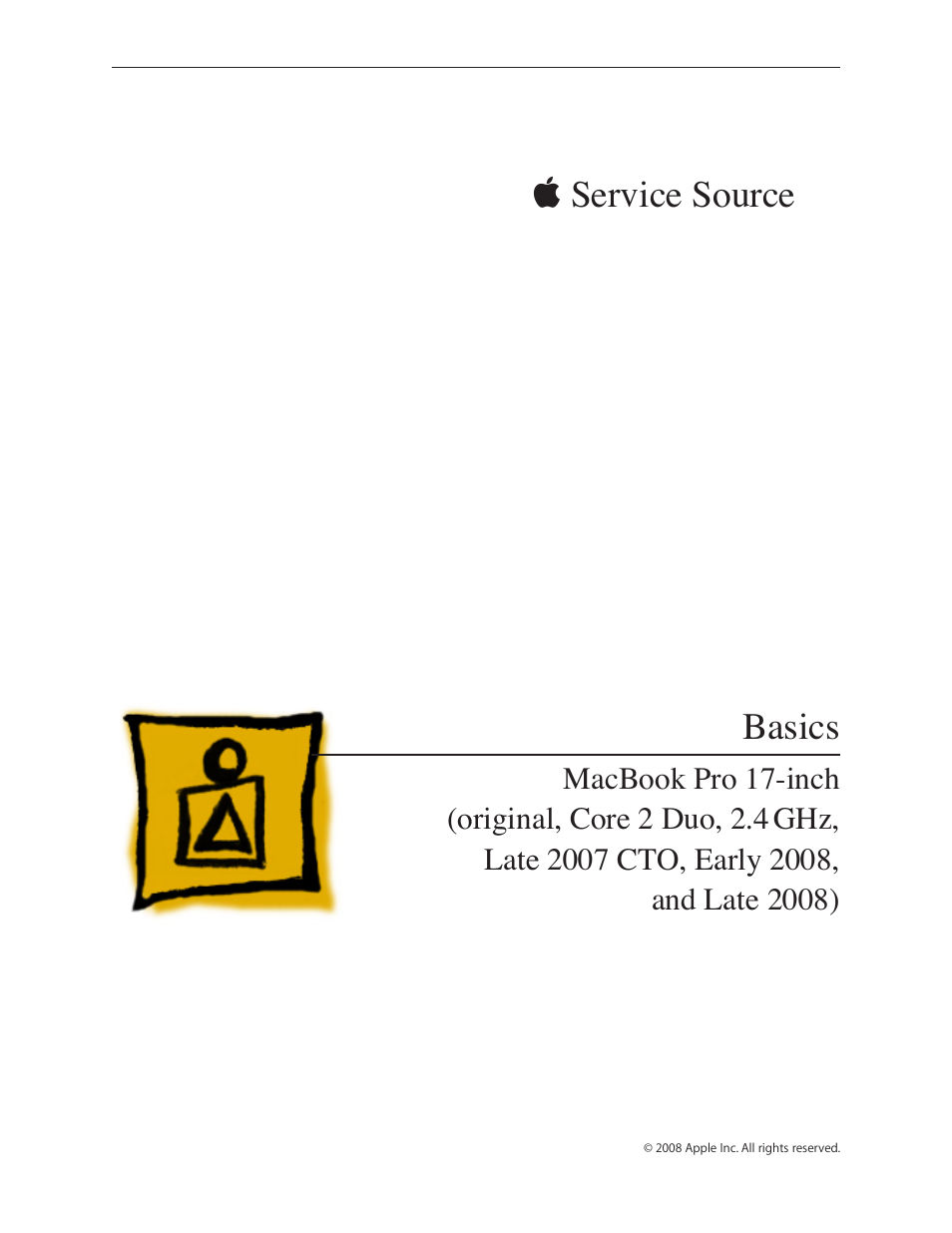 Basics, Service source | Apple MacBook Pro 17-inch (original, Core 2 Duo, 2.4GHz, Late 2007 CTO, Early 2008, and Late 2008) User Manual | Page 6 / 204