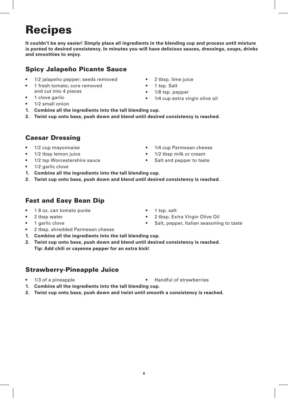 Recipes, Spicy jalapeño picante sauce, Caesar dressing | Fast and easy bean dip, Strawberry-pineapple juice | BELLA 13586 12-Piece Rocket Blender User Manual | Page 8 / 24
