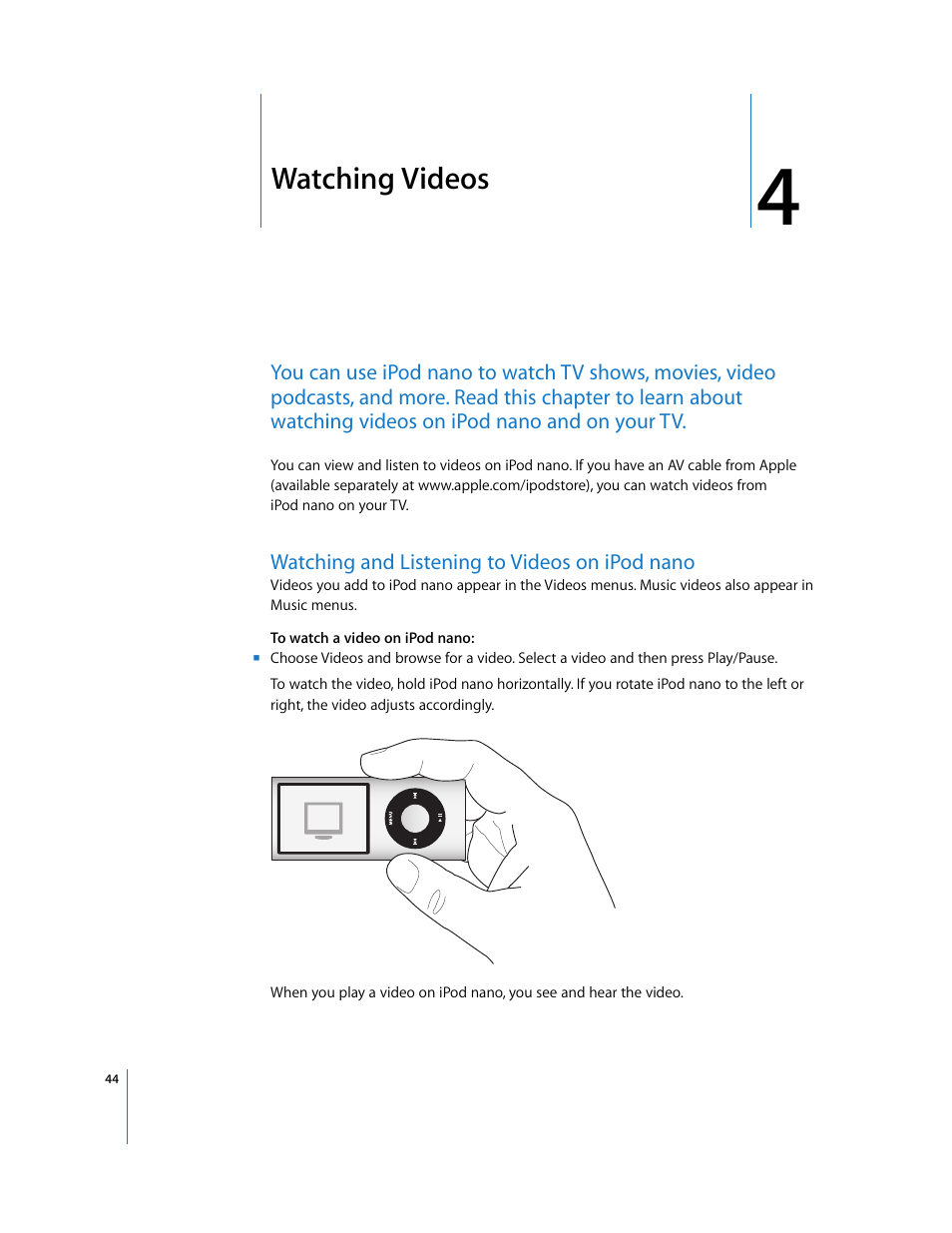 Watching videos, Watching and listening to videos on ipodnano, Chapter 4 | Apple iPod nano User Manual | Page 44 / 80