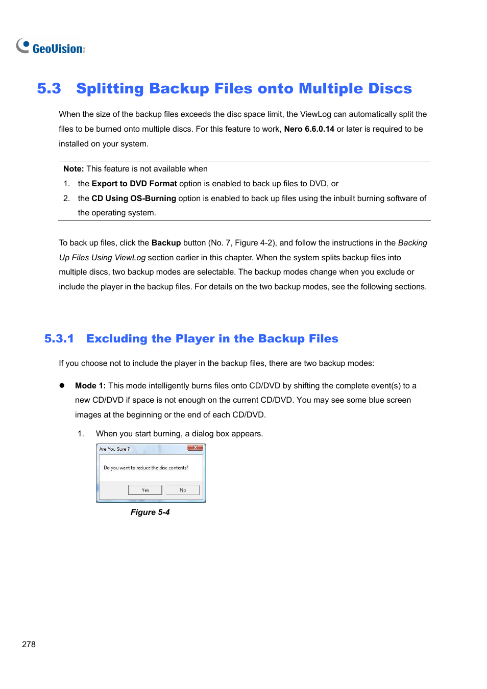 3 splitting backup files onto multiple discs, 1 excluding the player in the backup files, Splitting backup files onto multiple discs | CCTV Camera Pros Geovision 8.5 Multicam Digital Surveillance System User Manual | Page 296 / 664
