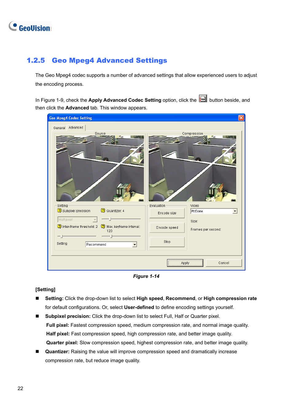 5 geo mpeg4 advanced settings, 5 geo, Mpeg4 | Advanced settings | CCTV Camera Pros Geovision 8.5 Multicam Digital Surveillance System User Manual | Page 40 / 664