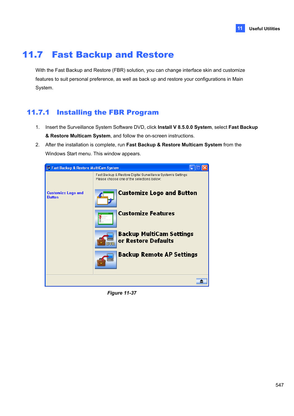 7 fast backup and restore, 1 installing the fbr program, 7 fast | Backup and restore, 1 installing, The fbr program | CCTV Camera Pros Geovision 8.5 Multicam Digital Surveillance System User Manual | Page 565 / 664