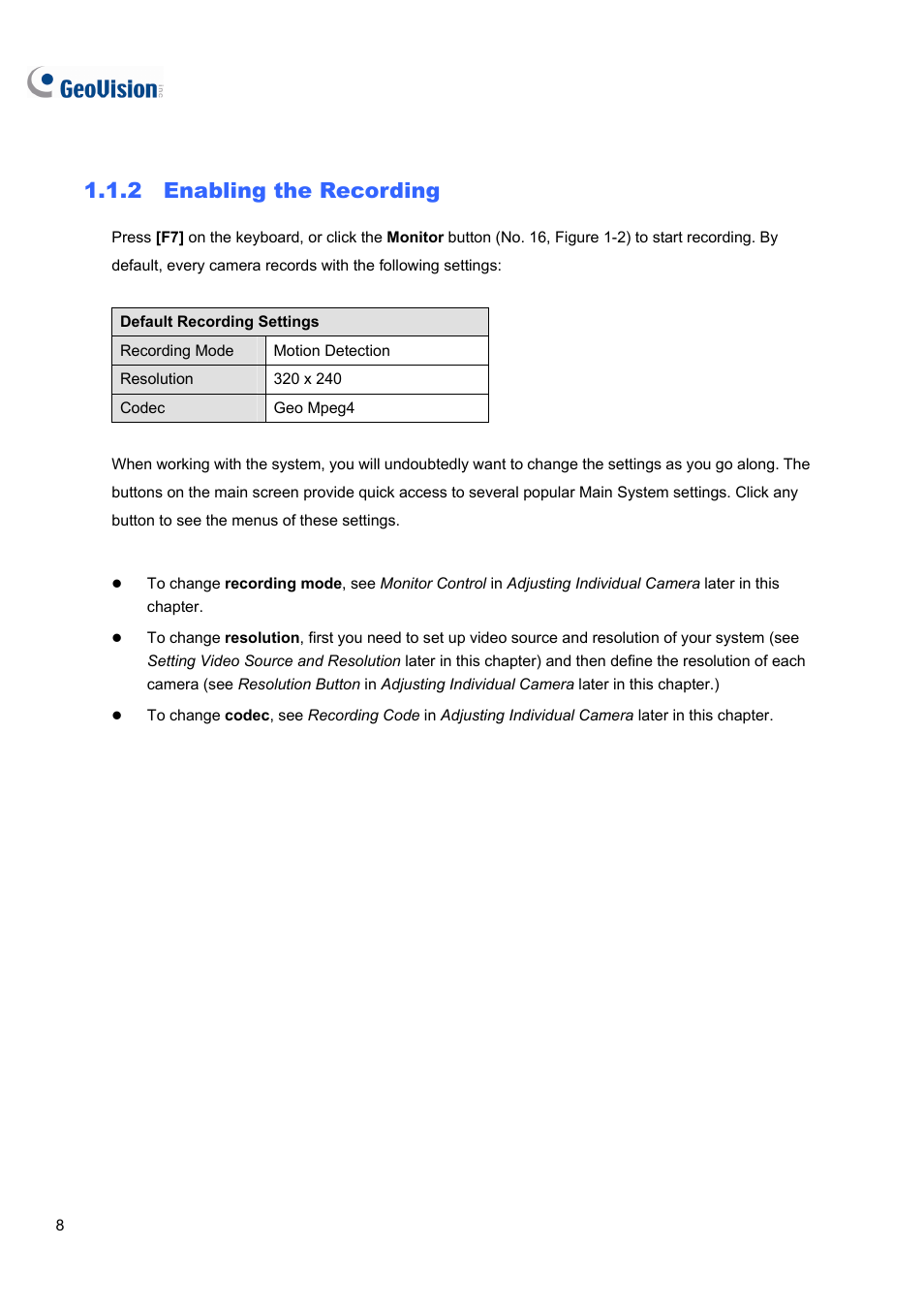 2 enabling the recording | CCTV Camera Pros Geovision 8.4 Multicam Digital Surveillance System User Manual | Page 24 / 648
