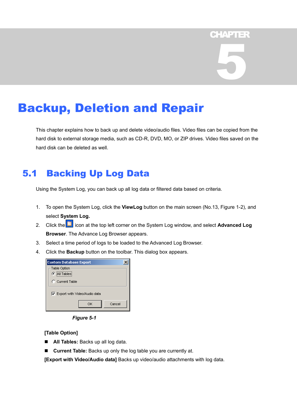 Backup, deletion and repair, 1 backing up log data | CCTV Camera Pros Geovision 8.4 Multicam Digital Surveillance System User Manual | Page 293 / 648