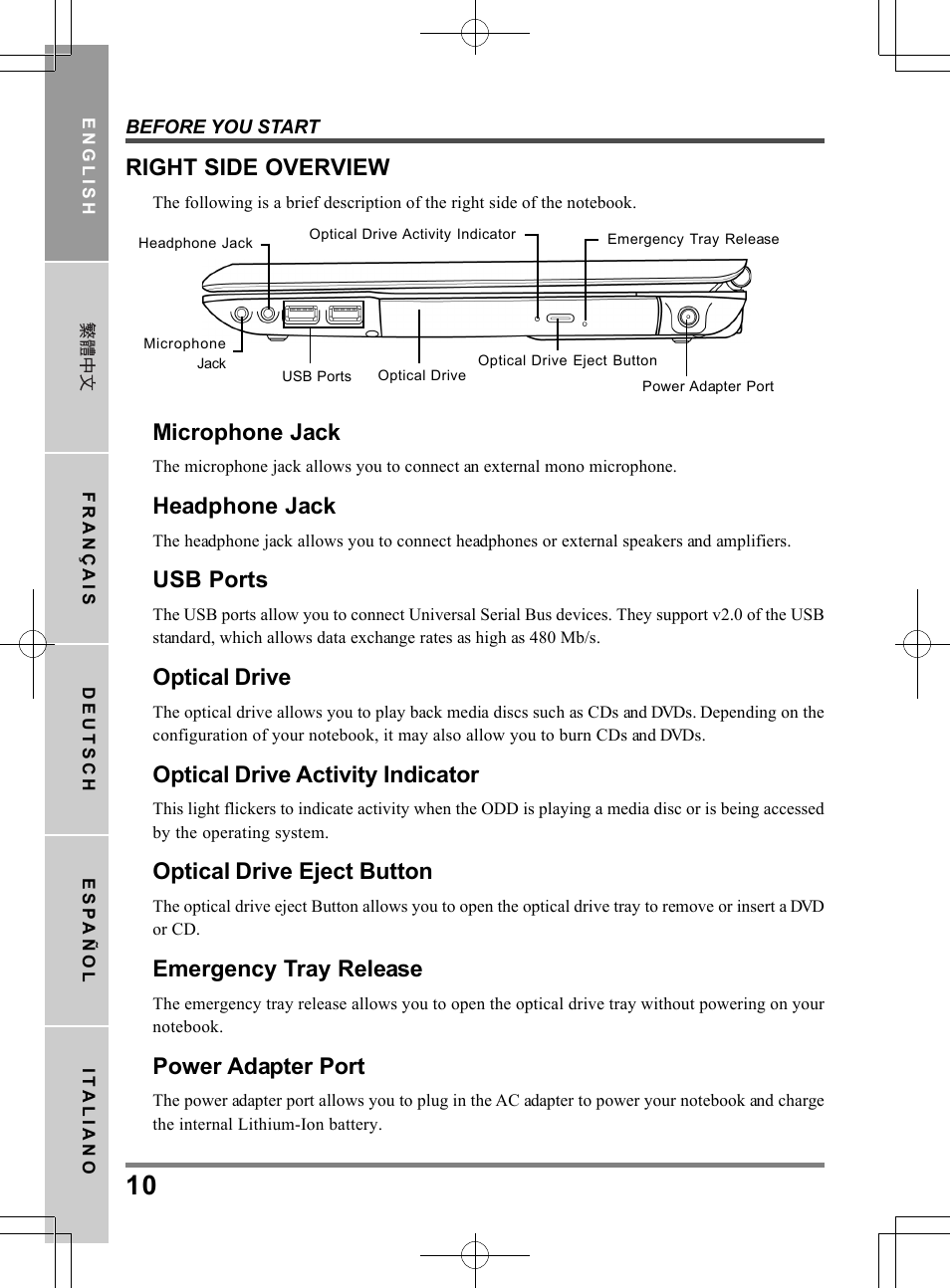 Microphone jack, Headphone jack, Usb ports | Optical drive, Optical drive activity indicator, Optical drive eject button, Emergency tray release, Power adapter port, Right side overview | chiliGREEN TW9 User Manual | Page 10 / 198