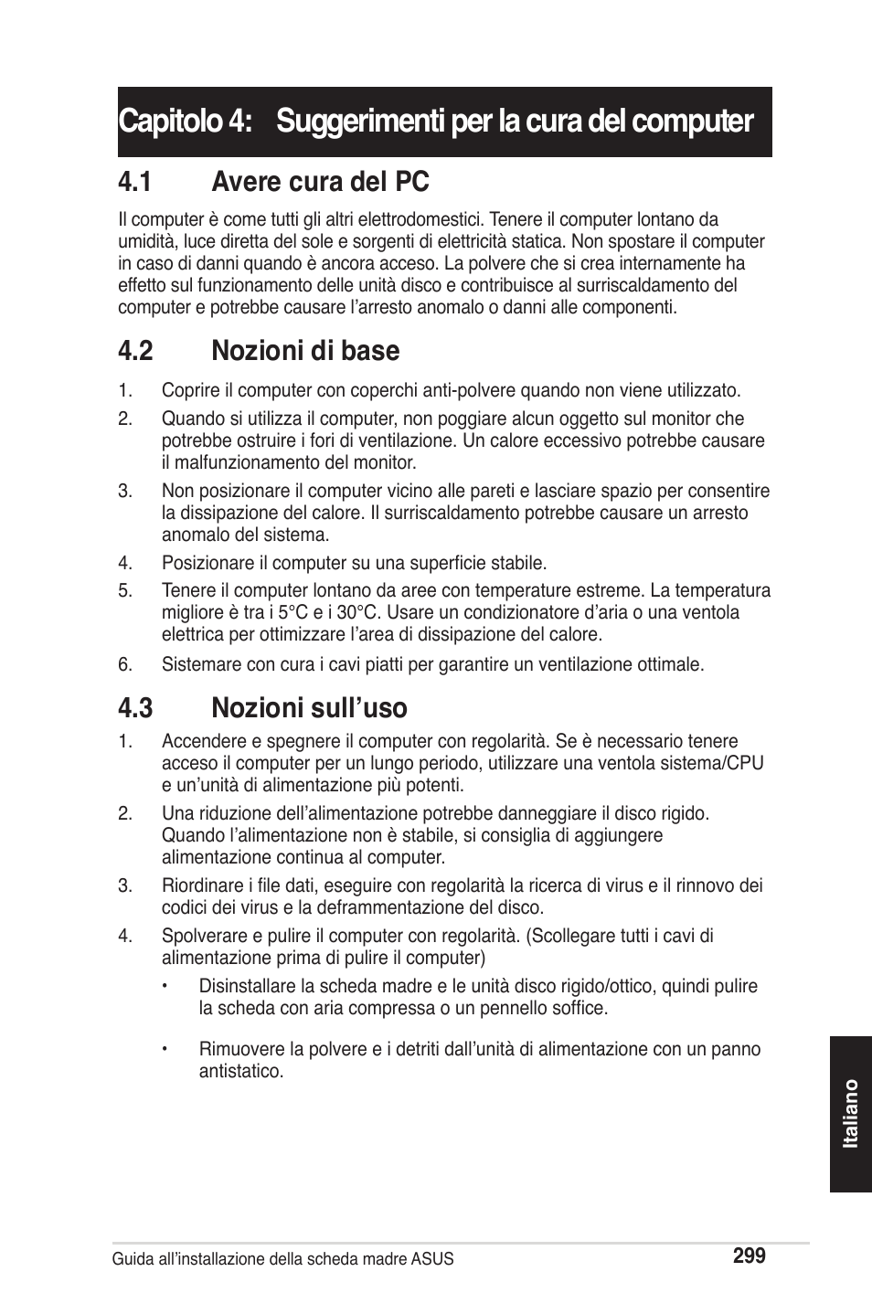 Capitolo 4: suggerimenti per la cura del computer, 1 avere cura del pc, 2 nozioni di base | 3 nozioni sull’uso | chiliGREEN P5G41T-M LX2 User Manual | Page 301 / 722