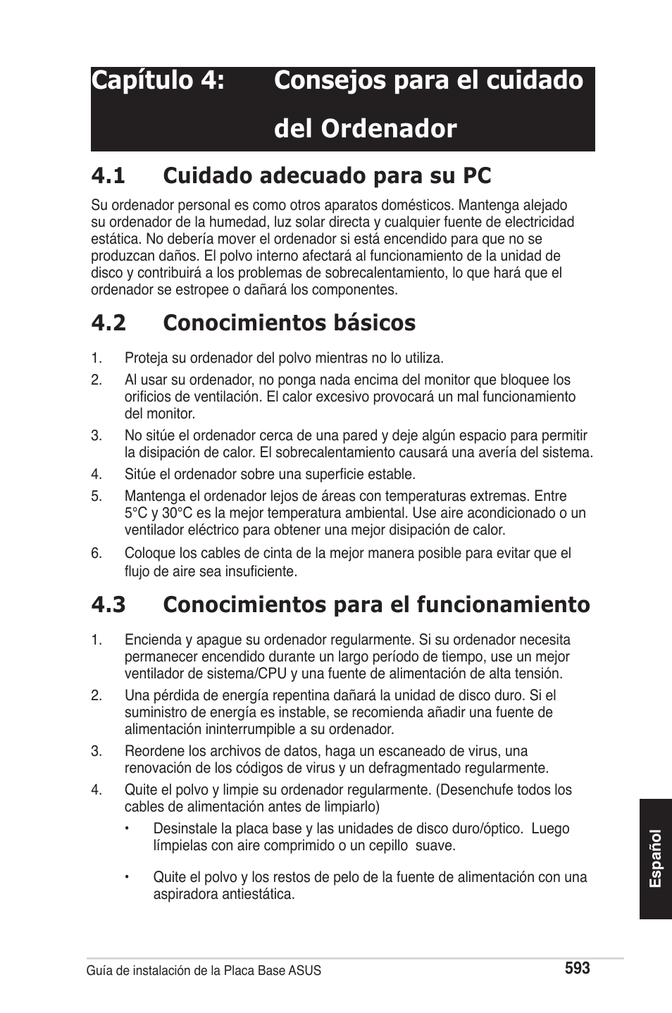 Capítulo 4: consejos para el cuidado del ordenador, 1 cuidado adecuado para su pc, 2 conocimientos básicos | 3 conocimientos para el funcionamiento | chiliGREEN P5G41T-M LX2 User Manual | Page 595 / 722