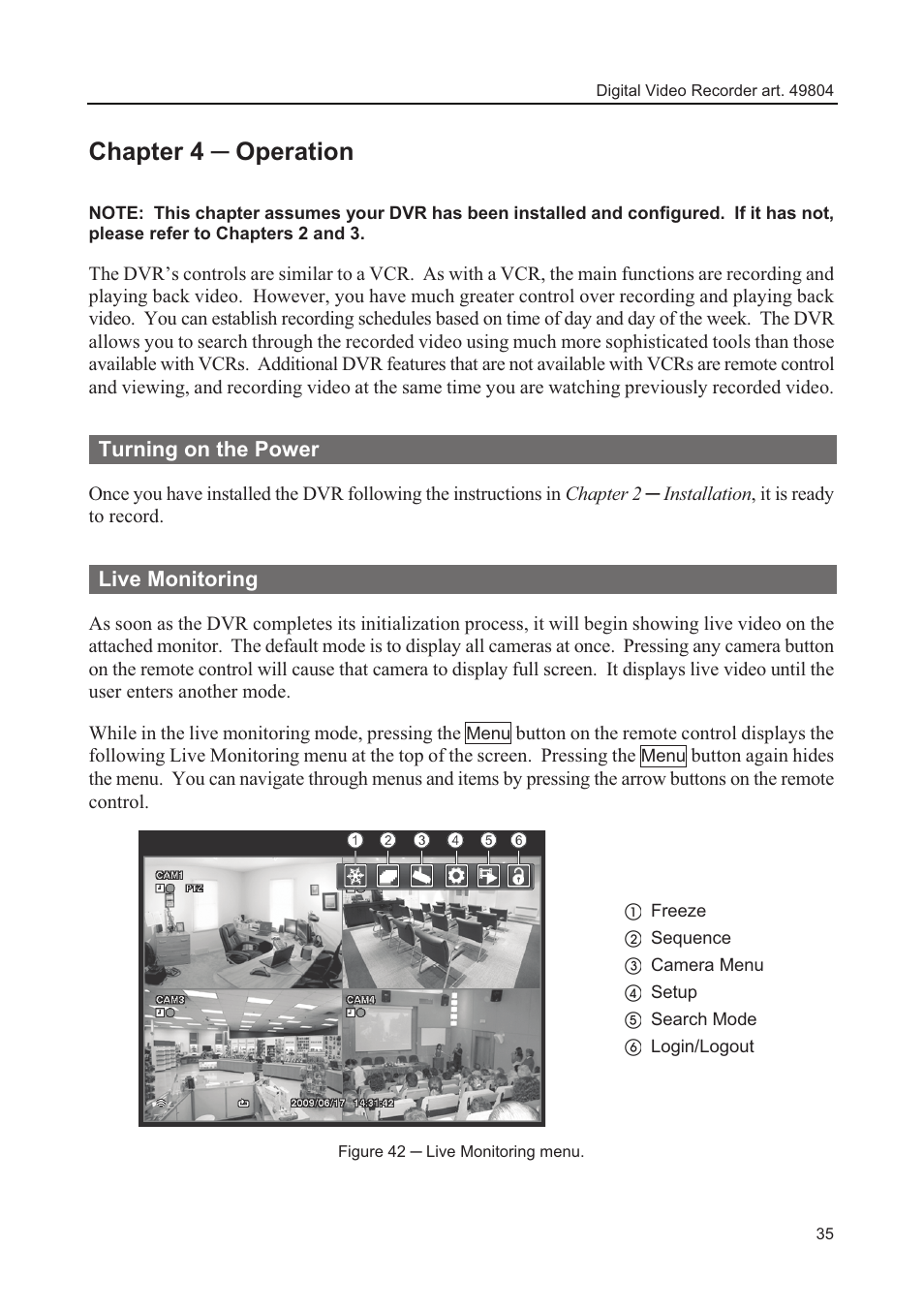 Chapter 4 ņ operation, Turning on the power, Live monitoring | Comelit MT 49804 User Manual | Page 45 / 63