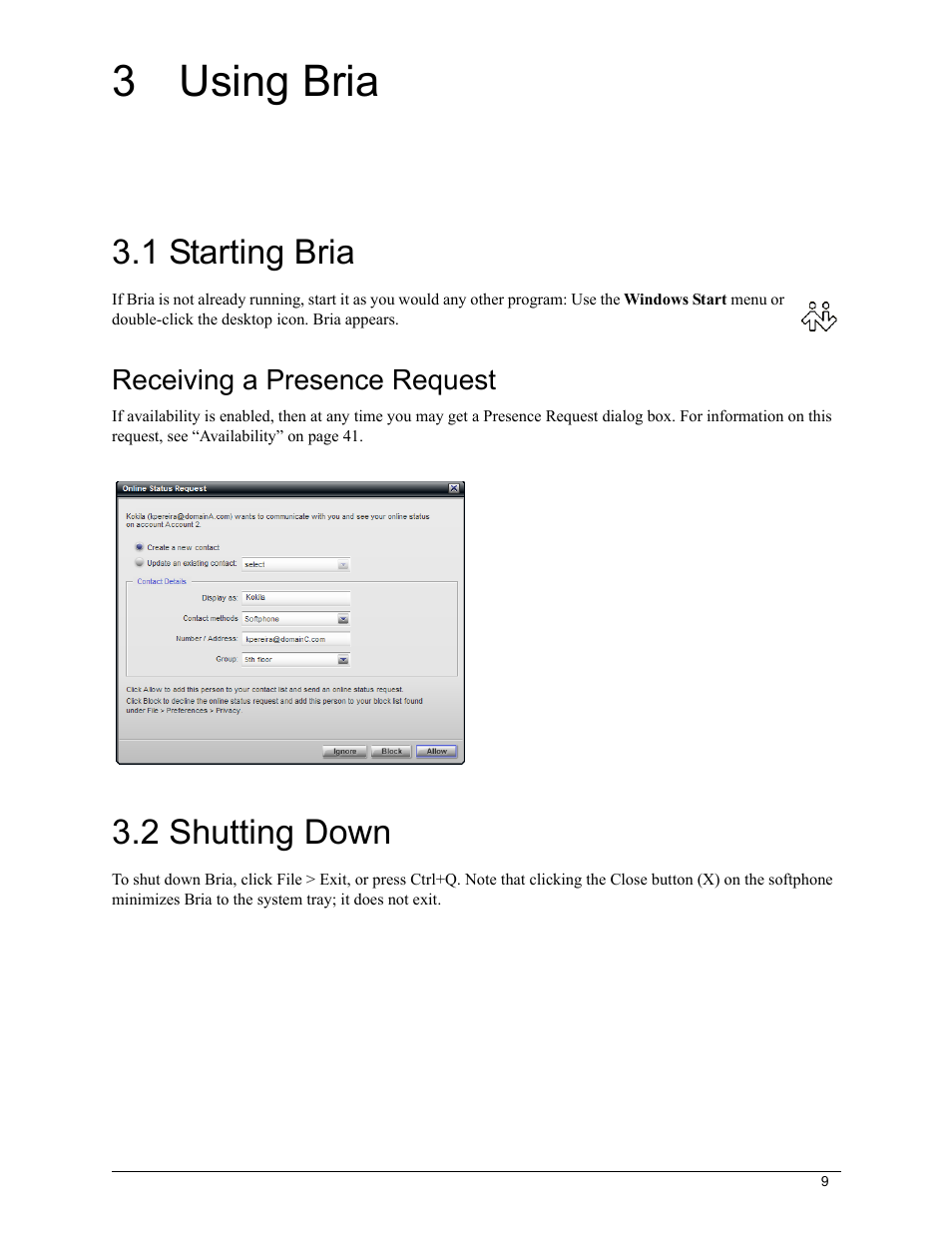 3 using bria, 1 starting bria, 2 shutting down | Receiving a presence request | CounterPath Bria 2.5 Windows User Guide User Manual | Page 13 / 96