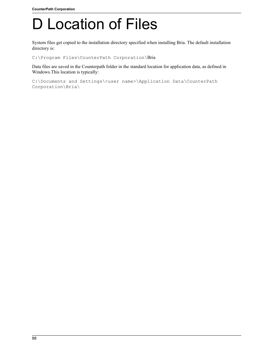 D location of files | CounterPath Bria 2.5 Windows User Guide User Manual | Page 92 / 96