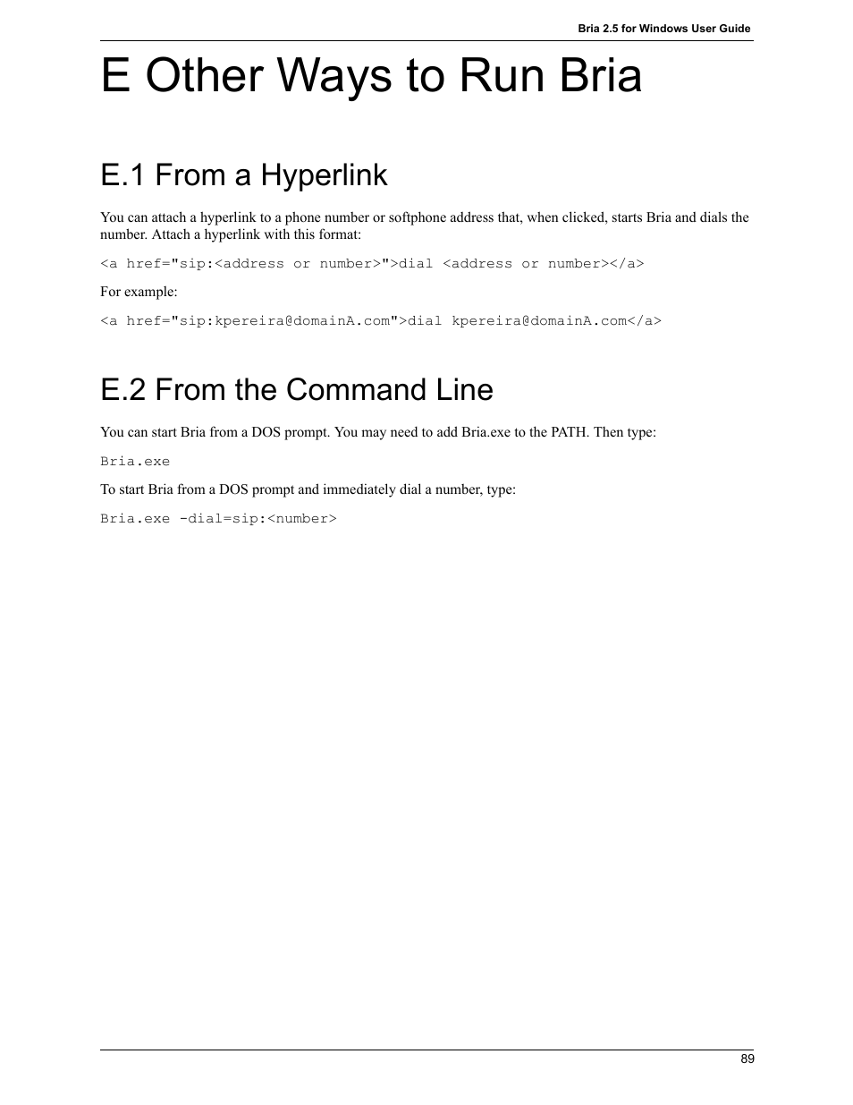 E other ways to run bria, E.1 from a hyperlink, E.2 from the command line | CounterPath Bria 2.5 Windows User Guide User Manual | Page 93 / 96