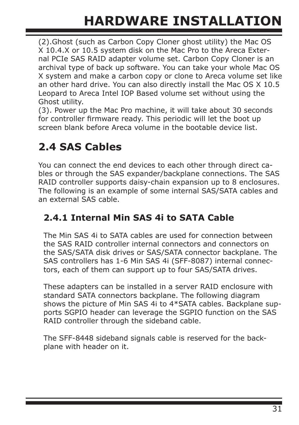 Hardware installation, 4 sas cables, 1 internal min sas 4i to sata cable | DATOptic ARC-1680 Series User Manual | Page 31 / 184