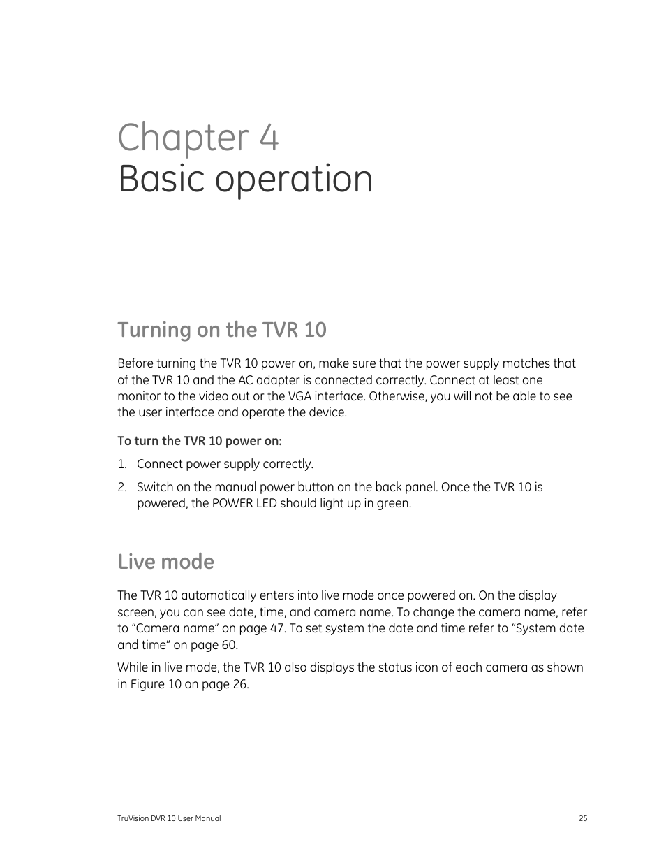 Turning on the tvr 10, Live mode, Turning on the tvr 10 25 | Live mode 25, Chapter 4 basic operation | Det-Tronics 000499-140 DVR, 4 Camera, 250GB (GE Security) User Manual | Page 29 / 112