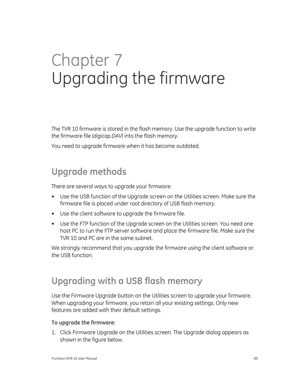 Upgrade methods, Upgrading with a usb flash memory, Upgrade methods 89 | Chapter 7 upgrading the firmware | Det-Tronics 000499-140 DVR, 4 Camera, 250GB (GE Security) User Manual | Page 93 / 112