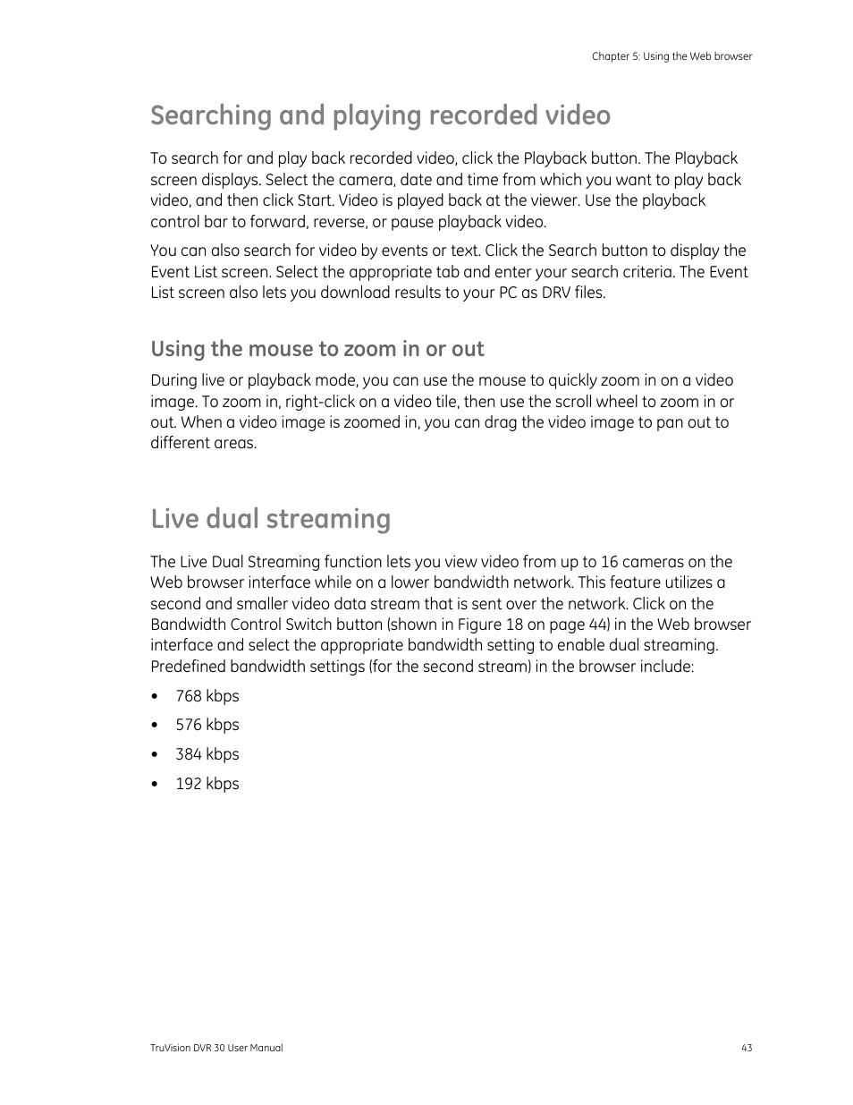 Searching and playing recorded video, Live dual streaming, Using the mouse to zoom in or out | Det-Tronics 000499-142 DVR, 16 Camera, 500GB (GE Security) User Manual | Page 47 / 92