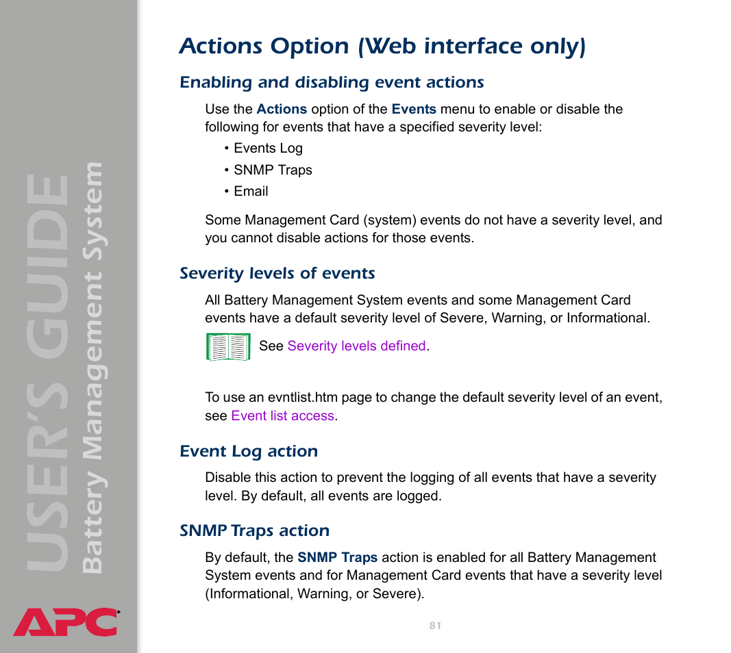 Actions option (web interface only), Enabling and disabling event actions, Severity levels of events | Event log action, Snmp traps action, User’s guide, Battery management system | APC Battery Management System User Manual | Page 88 / 194