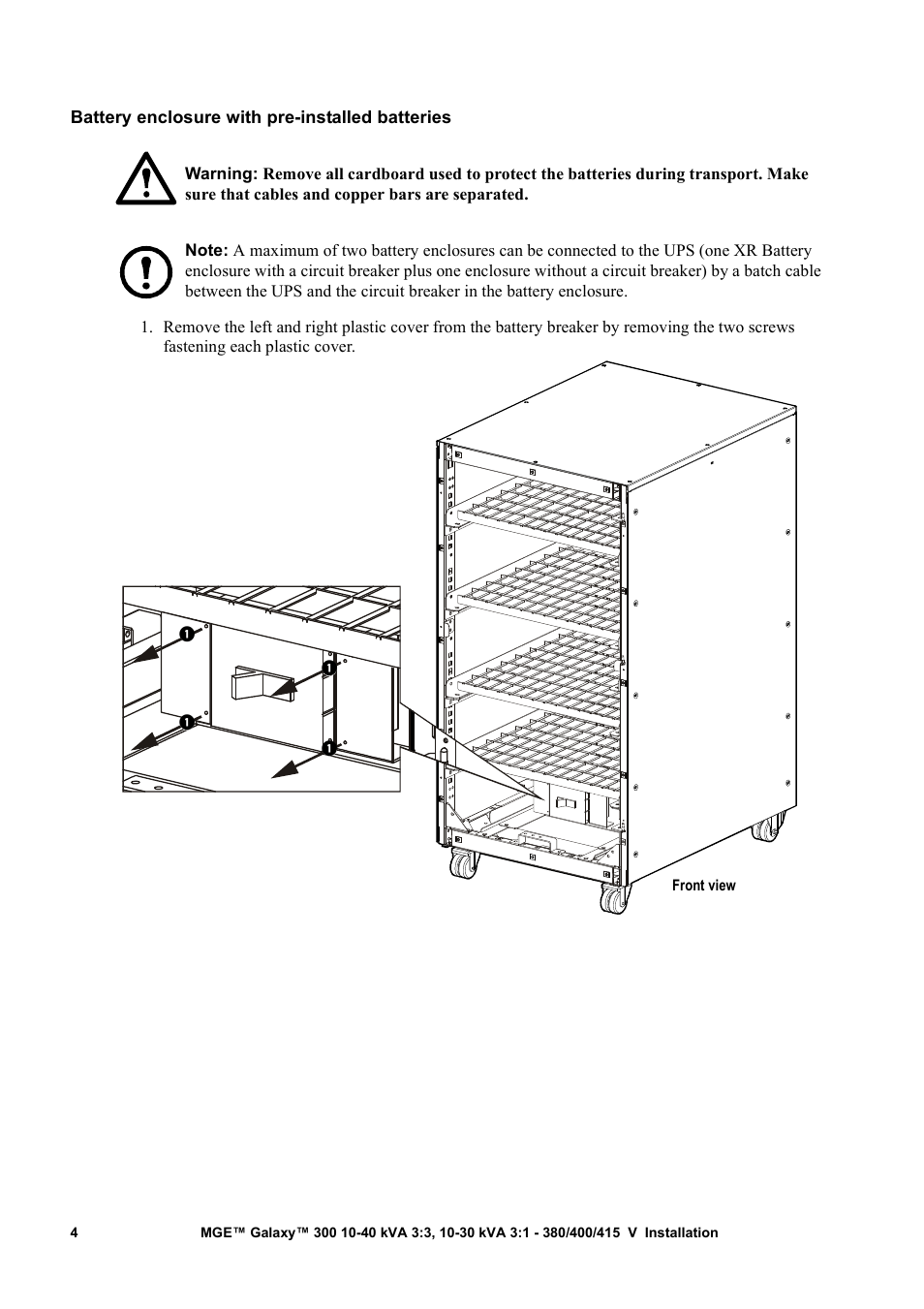 Battery enclosure with pre-installed batteries | APC MGE 300 User Manual | Page 8 / 28