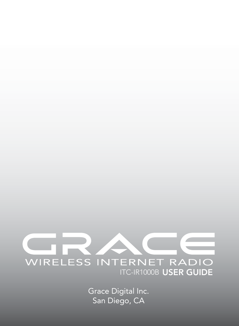 User guide, Grace digital inc. san diego, ca | ECOXGEAR ITCIR1000: Original Grace Internet Radio User Manual | Page 41 / 41