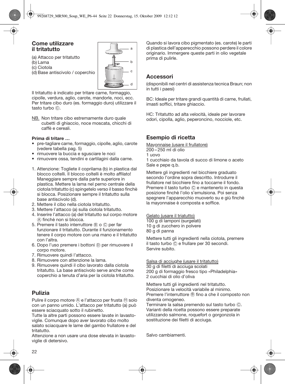 Come utilizzare il tritatutto, Pulizia, Accessori | Esempio di ricetta | Braun MR 500 Soup User Manual | Page 21 / 40