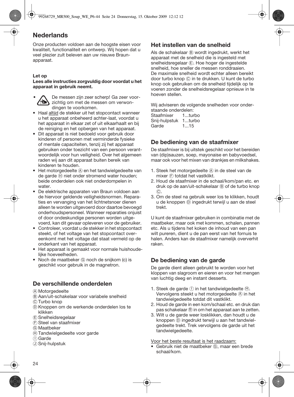 Nederlands, De verschillende onderdelen, Het instellen van de snelheid | De bediening van de staafmixer, De bediening van de garde | Braun MR 500 Soup User Manual | Page 23 / 40