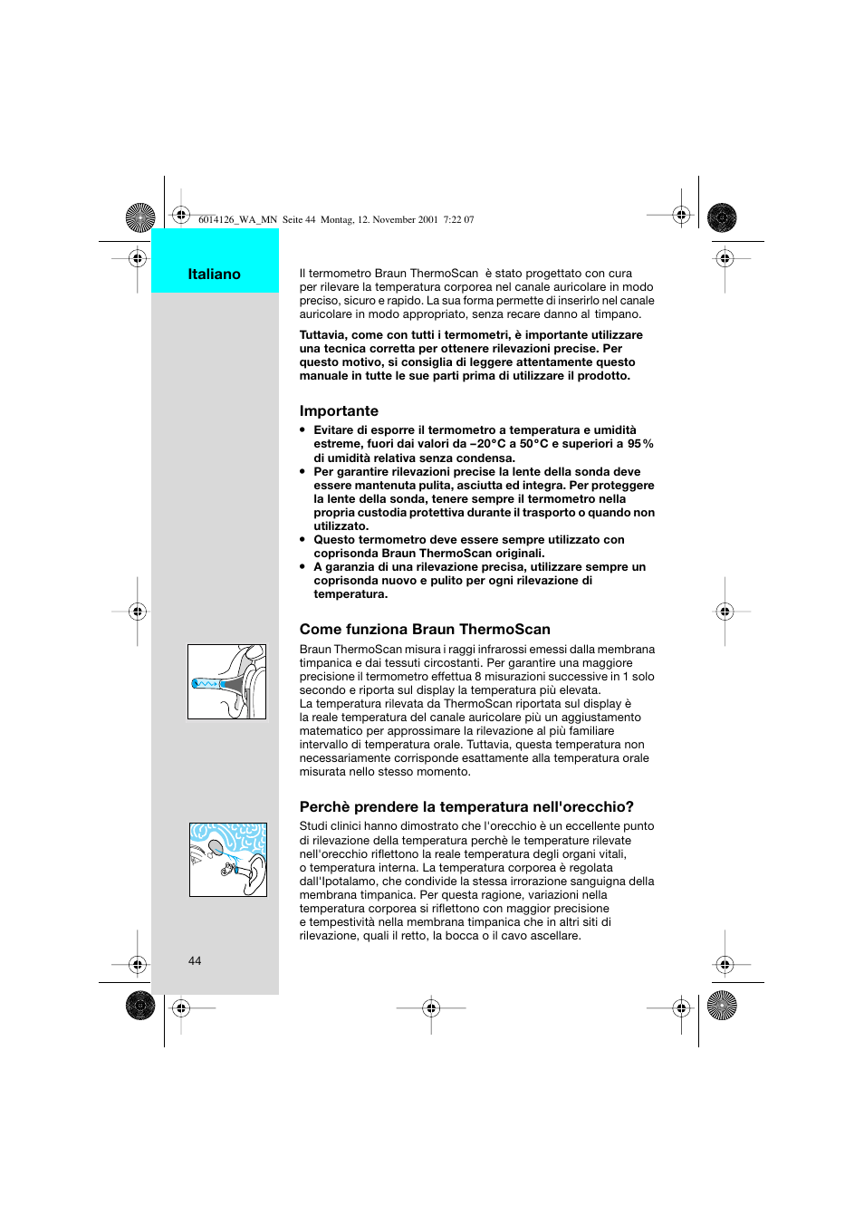 Importante, Come funziona braun thermoscan, Perchè prendere la temperatura nell'orecchio | Italiano | Braun ThermoScan Pro3000 User Manual | Page 44 / 63