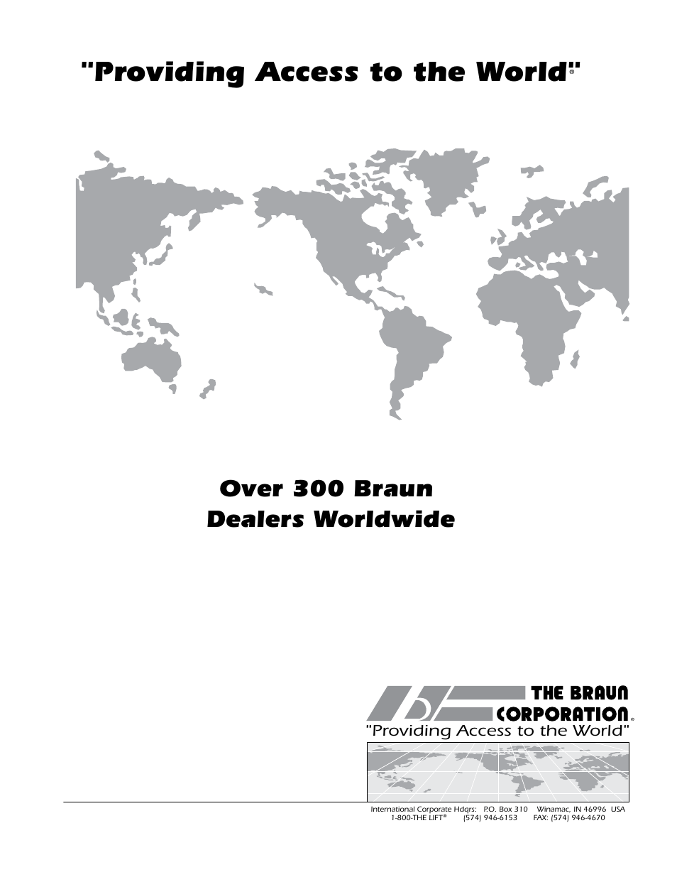 Providing access to the world, Over 300 braun dealers worldwide | Braun RA500 User Manual | Page 47 / 48