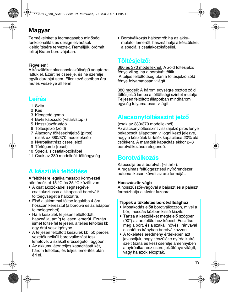 Magyar, Leírás, A készülék feltöltése | Töltésjelzœ, Alacsonytöltésszint jelzœ, Borotválkozás | Braun 5736 User Manual | Page 19 / 40
