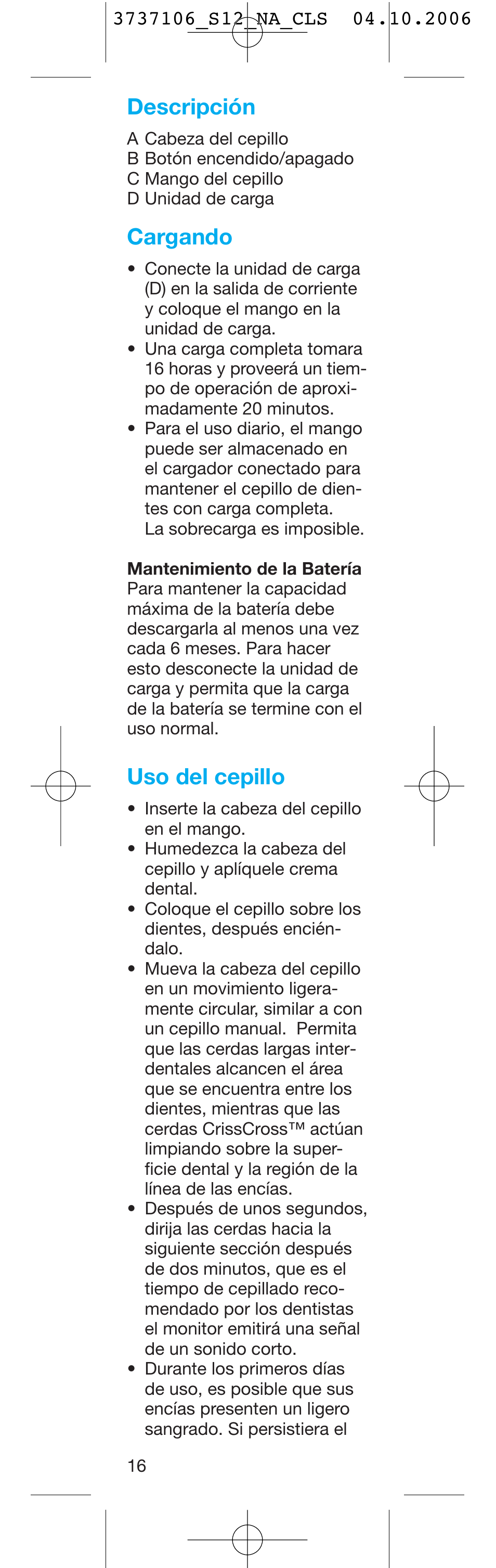 Descripción, Cargando, Uso del cepillo | Braun Oral-B S12513 User Manual | Page 16 / 20