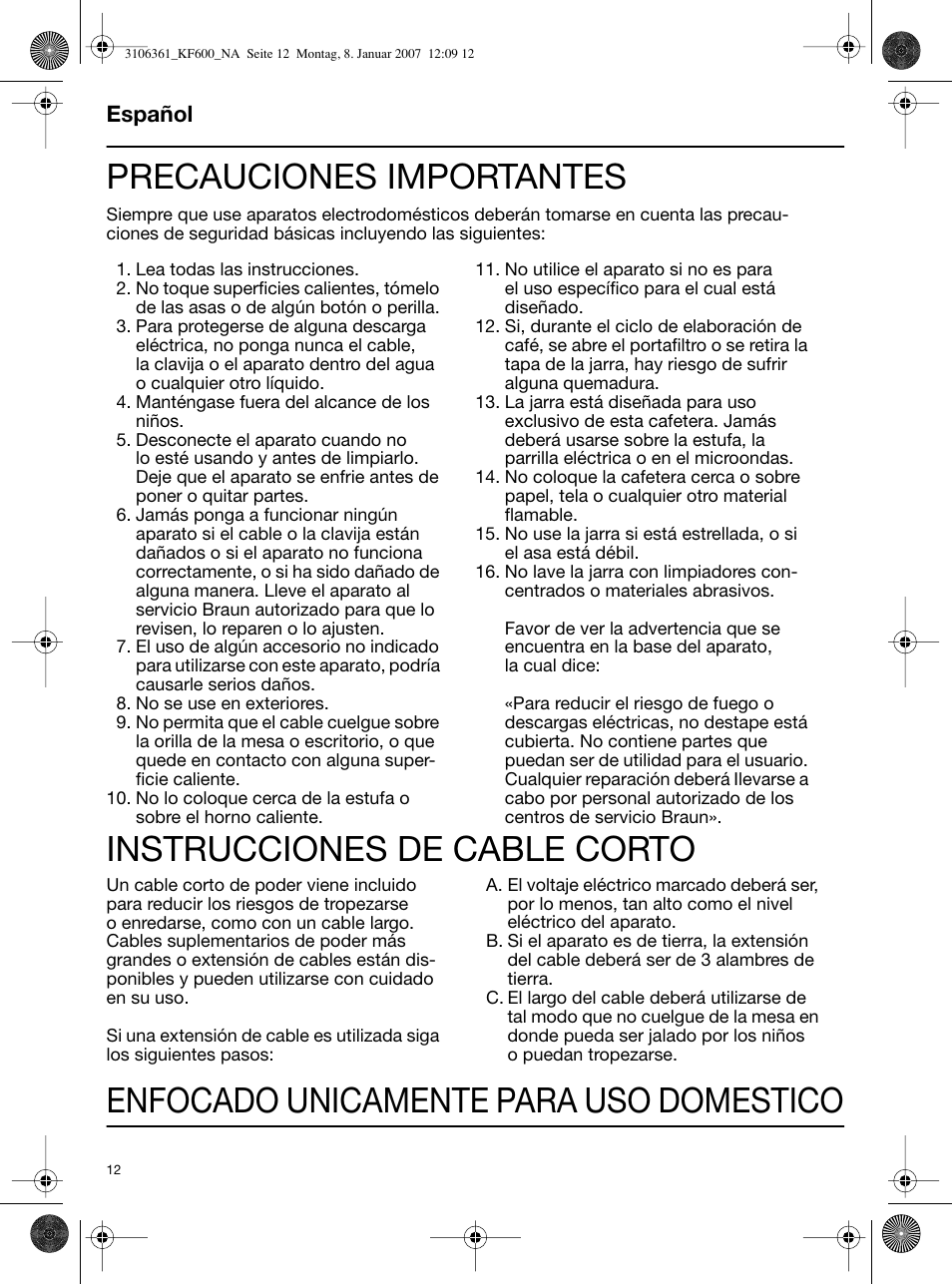 Precauciones importantes, Instrucciones de cable corto, Enfocado unicamente para uso domestico | Braun KF 600 User Manual | Page 12 / 16