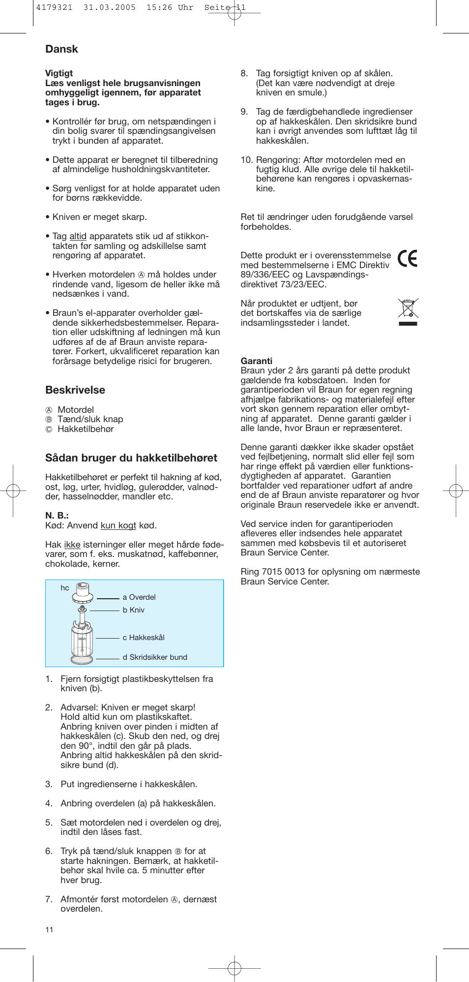 Dansk, Beskrivelse, Sådan bruger du hakketilbehøret | Braun CH 100 User Manual | Page 11 / 17