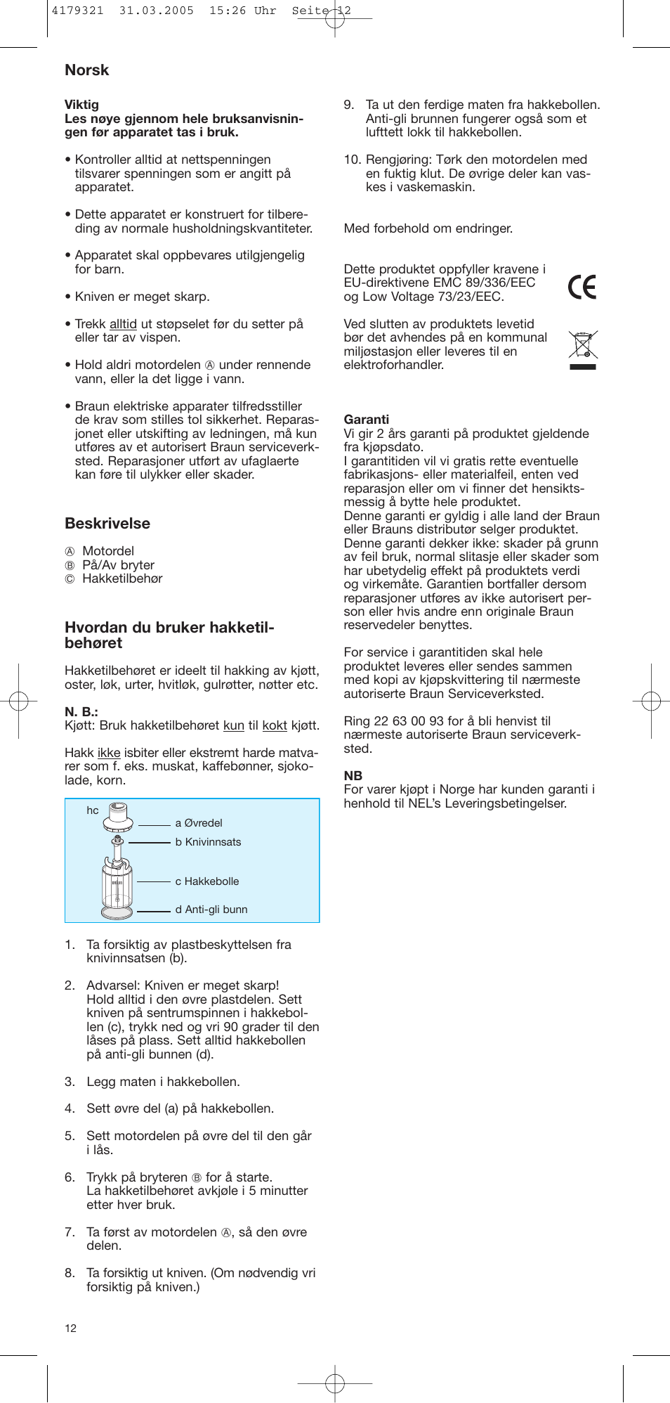 Norsk, Beskrivelse, Hvordan du bruker hakketil- behøret | Braun CH 100 User Manual | Page 12 / 17