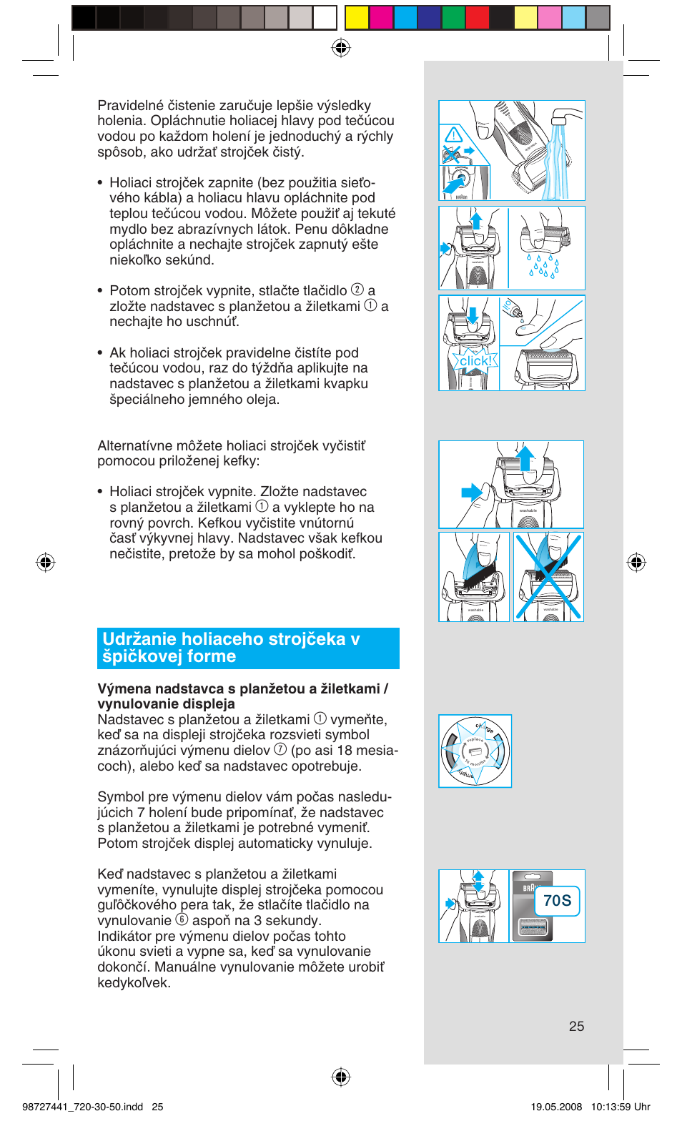 Udrïanie holiaceho strojãeka v ‰piãkovej forme, Azloïte nadstavec s planïetou a ïiletkami, Click | Braun 750 User Manual | Page 25 / 61