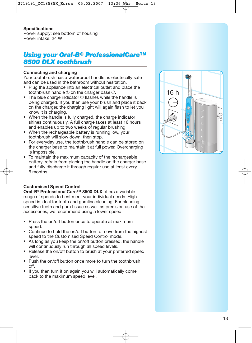 16 h, Using your oral, Using your oral- b b | Braun 8500 DLX OxyJet User Manual | Page 13 / 18