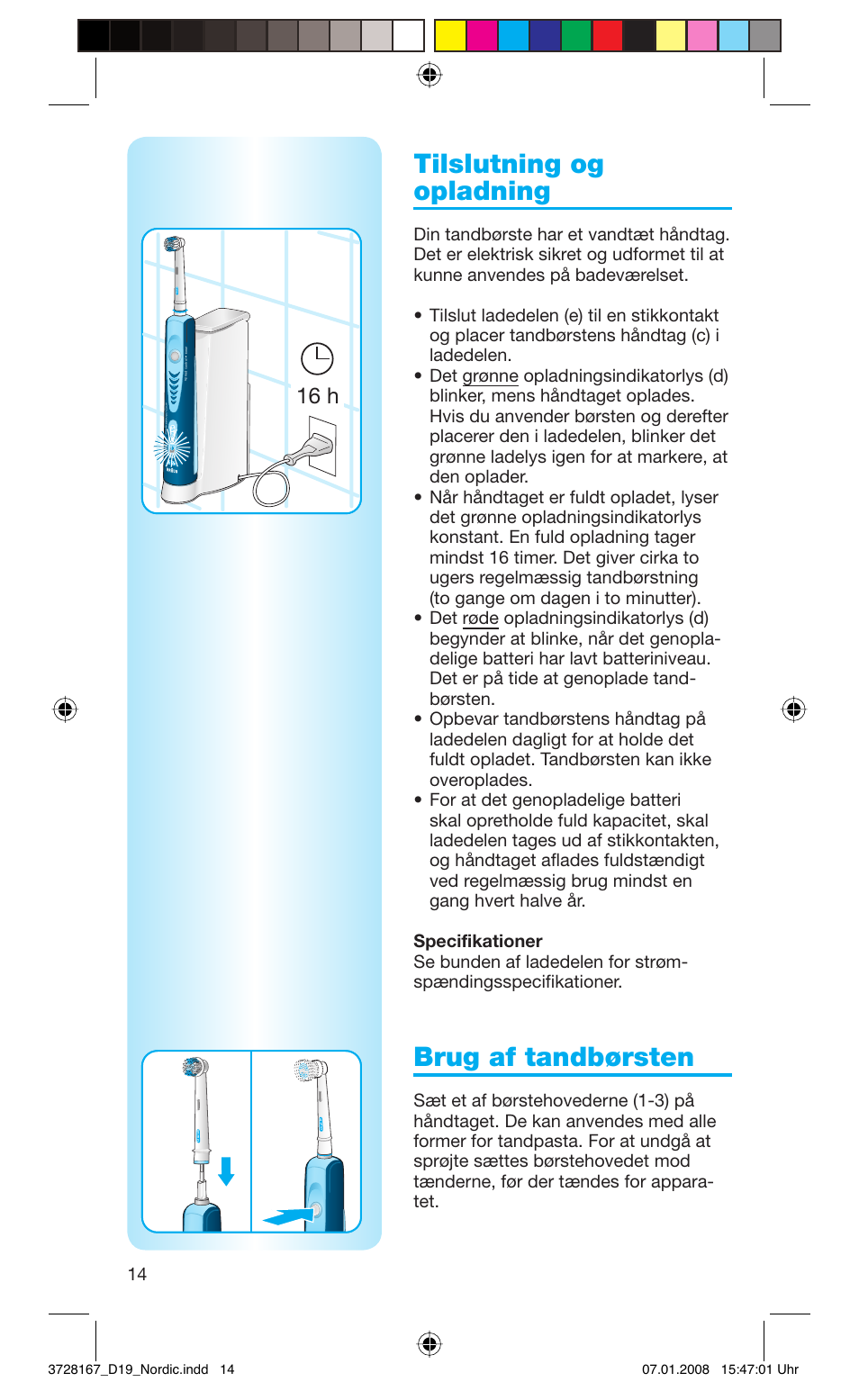 Tilslutning og opladning, Brug af tandbørsten, 16 h | 2 speeds | Braun Oral-B Toothbrush User Manual | Page 14 / 49