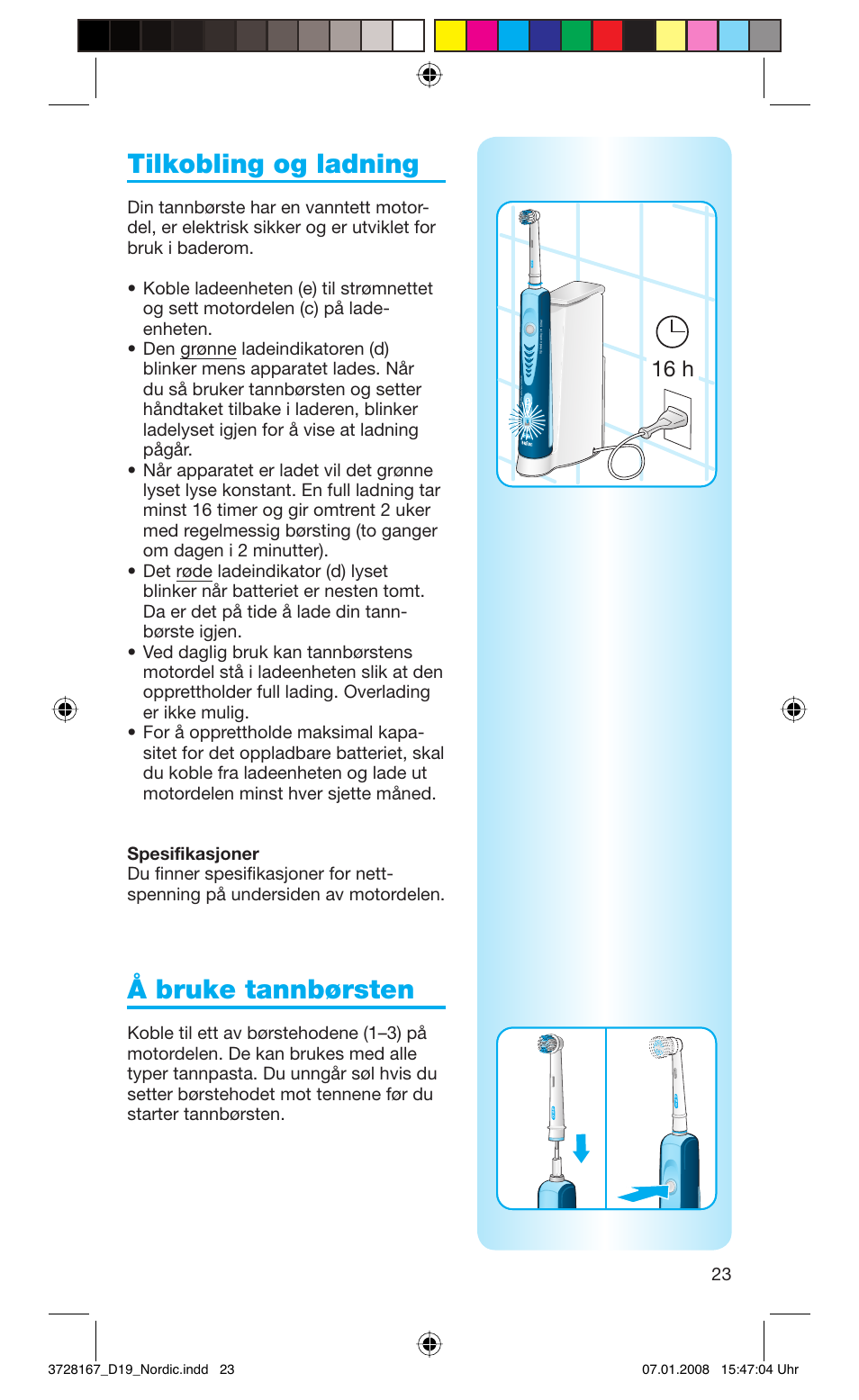 Tilkobling og ladning, Å bruke tannbørsten, 16 h | 2 speeds | Braun Oral-B Toothbrush User Manual | Page 23 / 49