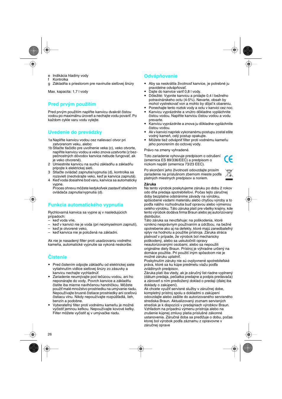 Pred prv˘m pouïitím, Uvedenie do prevádzky, Funkcia automatického vypnutia | Âistenie, Odvápàovanie | Braun 3214 User Manual | Page 26 / 45