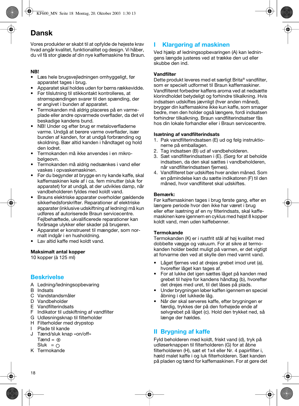 Dansk, Beskrivelse, I klargøring af maskinen | Ii brygning af kaffe | Braun Combimax KF 600 User Manual | Page 18 / 54