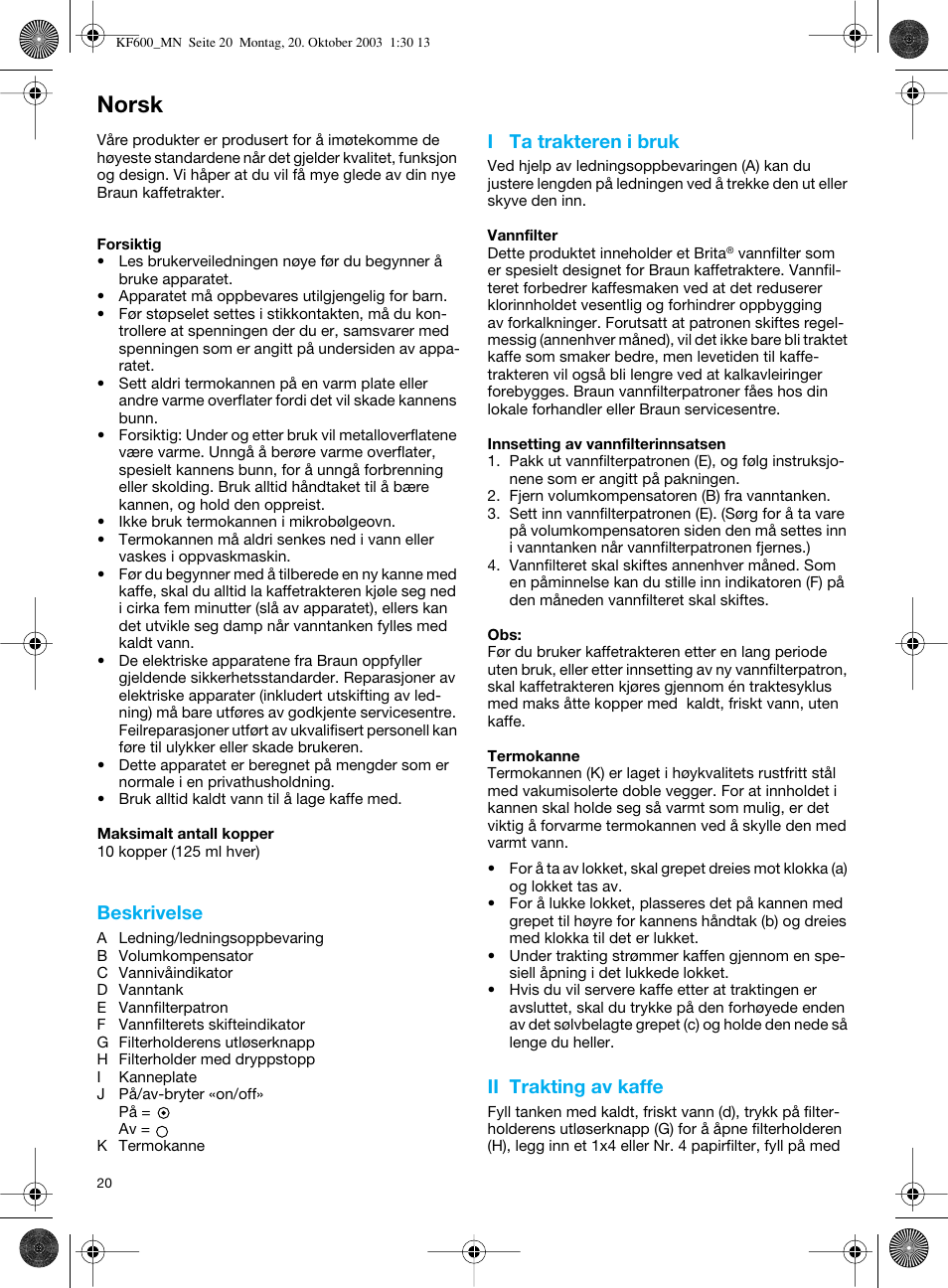 Norsk, Beskrivelse, I ta trakteren i bruk | Ii trakting av kaffe | Braun Combimax KF 600 User Manual | Page 20 / 54