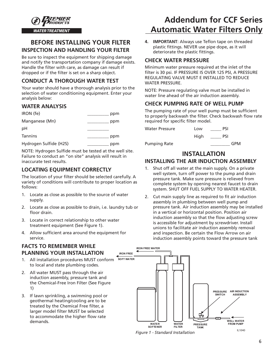 Before installing your filter, Installation, Remier | Inspection and handling your filter, Conduct a thorough water test, Water analysis, Locating equipment correctly, Facts to remember while planning your installation, Check water pressure, Check pumping rate of well pump | Flint & Walling CCF Series Air Induction Water Treatment Systems User Manual | Page 6 / 12