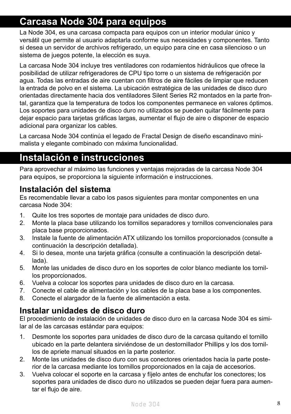 Carcasa node 304 para equipos, Instalación e instrucciones, Instalación del sistema | Instalar unidades de disco duro | Fractal Design Node 304 White User Manual | Page 11 / 34