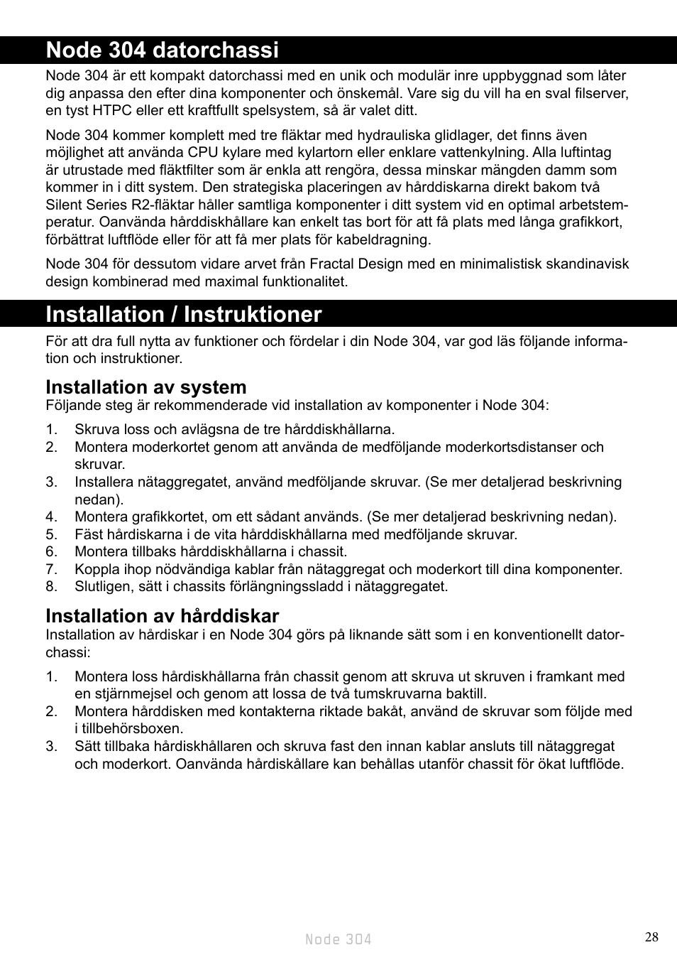 Node 304 datorchassi, Installation / instruktioner, Installation av system | Installation av hårddiskar | Fractal Design Node 304 White User Manual | Page 31 / 34